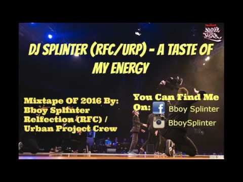 Dj Splinter - A Taste Of My Energy | Bboy Mixtape 2016