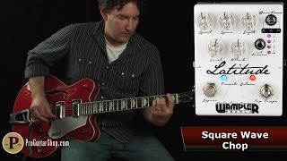 Video thumbnail for Wampler Latitude Tremolo Deluxe by ProGuitarShopDemos