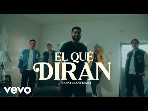 Grupo Clasificado - El Que Dirán (Video Oficial)