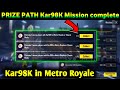 PRIZE PATH Kar98K Mission Complete In Metro Royale Classic Mode PMGC PUBG Mobile BGMI