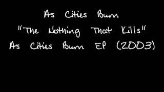 As Cities Burn - The Nothing That Kills