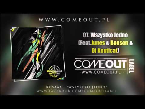 Kosaaa - Wszystko Jedno (Feat.Junes & Bonson & Dj Kouticat)