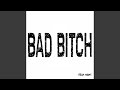 Bad Bitch