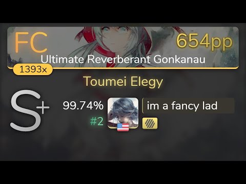 im a fancy lad | Konuko - Toumei Elegy [Ultimate Reverberant Gonkanau] +HD 99.74% {#2 654pp FC}