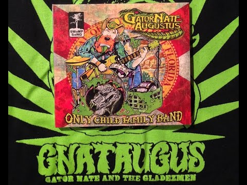 Gator Nate Augustus Only Child Family Band ( FULL ALBUM ) Gladezmen GNATAUGUS