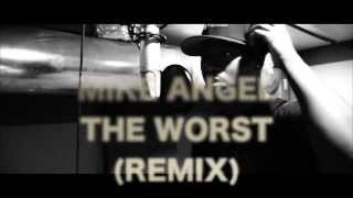 MIKExANGEL - The Worst (Remix)