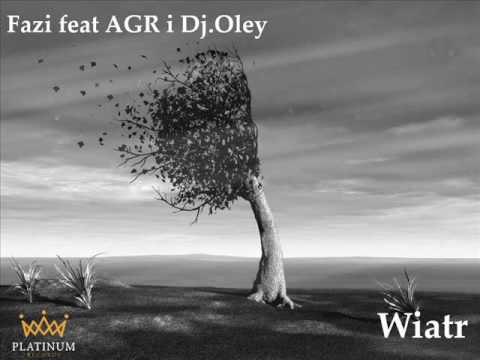FAZI feat AGR/Dj,Oley - WIATR     prod.PYRA