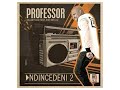 Professor Ndincedeni Ft Dalom Kids MSK Mr Luu