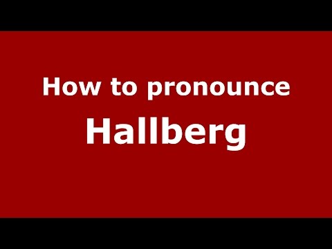 How to pronounce Hallberg