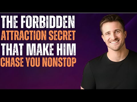 The Forbidden Attraction Secret That Makes Him Chase You Nonstop | MATTHEW HUSSEY