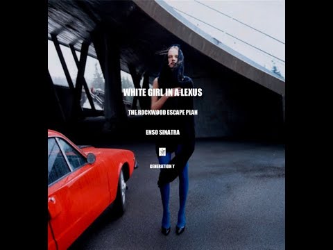 Devon Hendryx & Enso Sinatra - White Girl In A Lexus (2012)