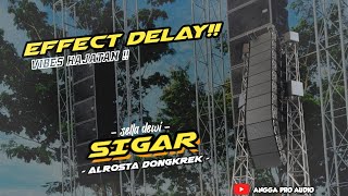 Download lagu EFFECT DELAY!! SIGAR FT SELLA DEWI || ALROSTA DONGKREK mp3
