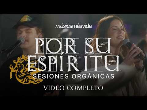 Música Más Vida - Por Su Espíritu | Sesiones Orgánicas (Álbum Completo)