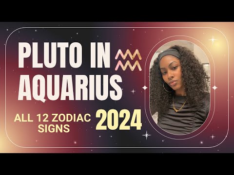 Pluto In Aquarius 2024 ♒️ THE MOST IMPORTANT TRANSIT OF THE YEAR 💫 ALL ZODIAC SIGNS PREDICTIONS