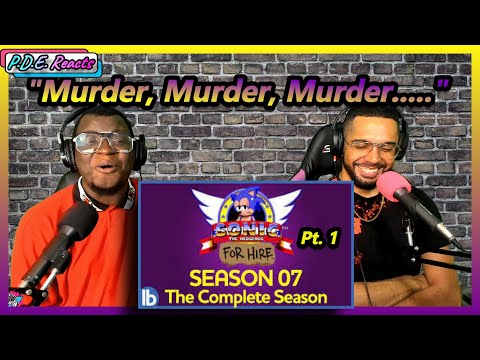 PDE Reacts | Sonic For Hire: Season 7 - Pt. 1 (REACTION)