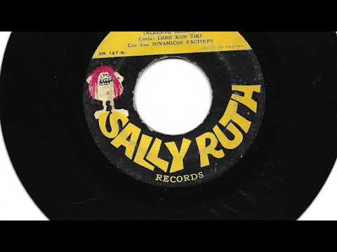Lord Kon Tiki con Los Dinamicos Exciters - Soberania total - Sally Ruth