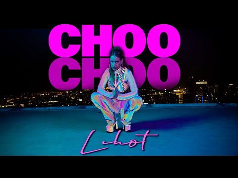 LiHot - Choo Choo ליהוט - צ׳וצ׳ו