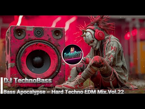 🔥 Bass Apocalypse – Hard Techno EDM Mix ⚡ Vol.22 🔥