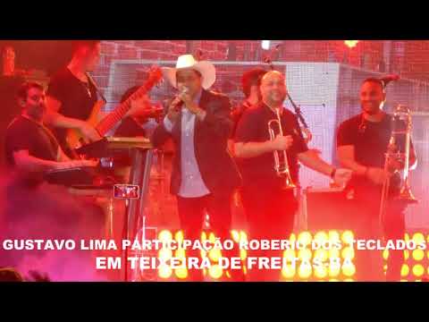 SHOW DE GUSTAVO LIMA EM TEIXEIRA DE FREITAS-BA PARTICIPAÇÃO DE ROBERIO DOS TECLADOS