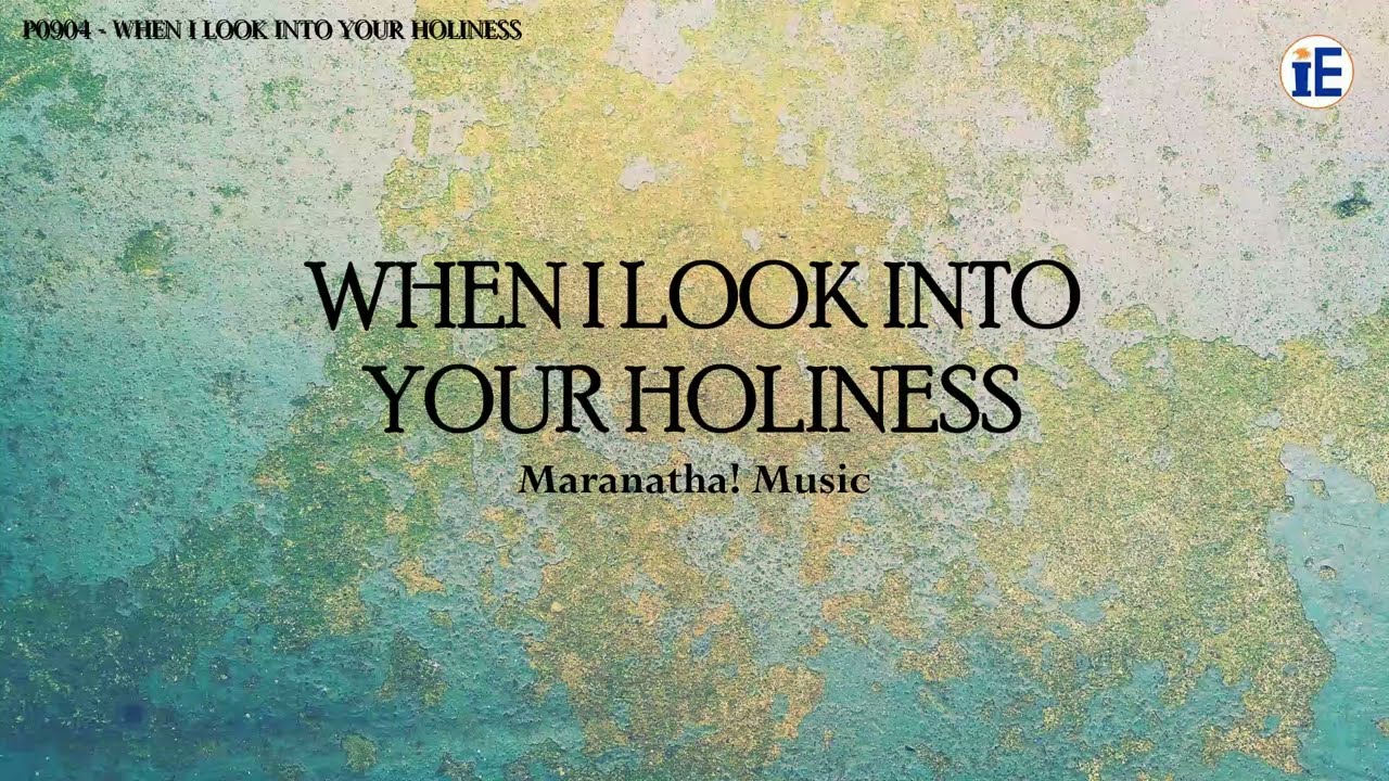 When I Look Into Your Holiness by Maranatha! Music - Lyrics Video