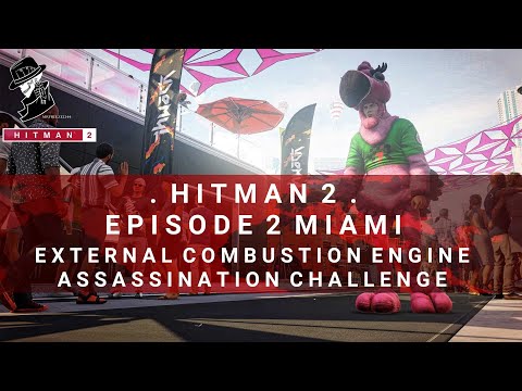 HITMAN 2 | Miami | External Combustion Engine | Assassination Challenge | Walkthrough