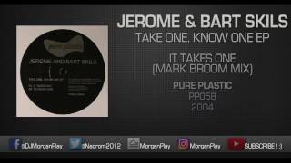 Jerome & Bart Skils ‎– It Takes One (Mark Broom Mix)