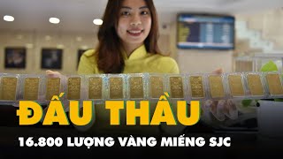 Thứ hai tới sẽ đấu thầu 16.800 lượng vàng miếng SJC