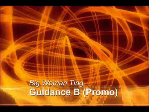 Big Woman Ting -Guidance B