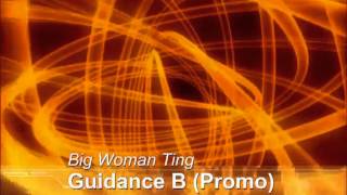 Big Woman Ting -Guidance B
