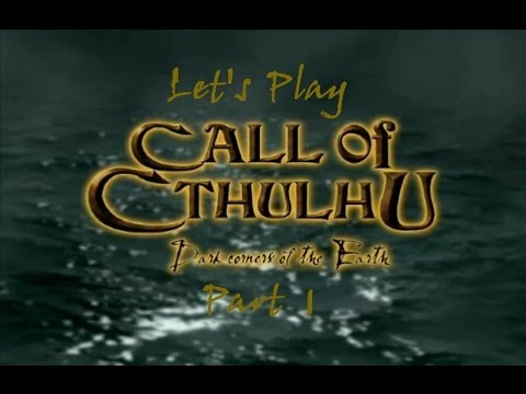 Let's Play Call of Cthulhu: Dark Corners of the Earth - Part 1