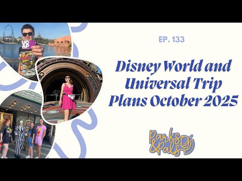 Ep 133 - Disney World and Universal Trip Plans October 2025 (It’s time to bite the iceberg)