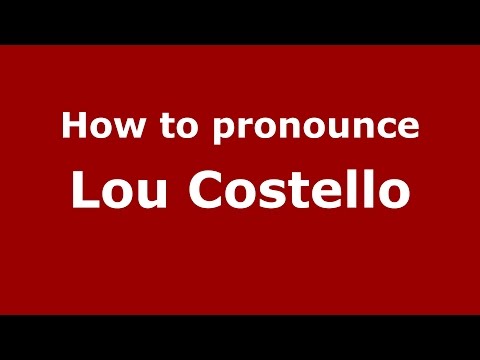 How to pronounce Lou Costello (American English/US) - PronounceNames.com