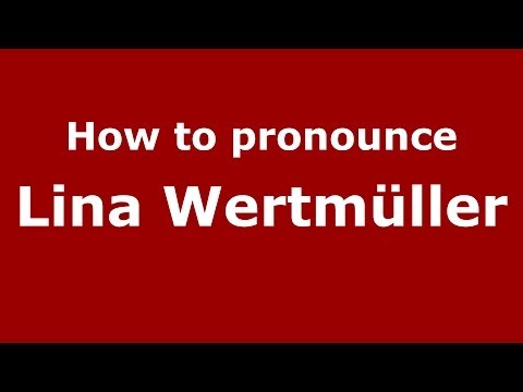 How to pronounce Lina Wertmüller (Italian/Italy) - PronounceNames.com