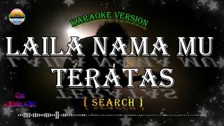 Download lagu Laila Nama mu Teratas-Search-(Karaoke Version) mp3