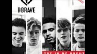 Tot in de Nacht - B-Brave