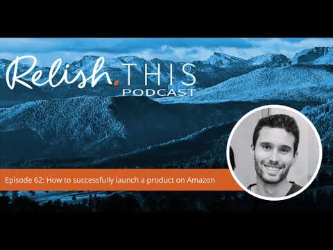 Episode 62: How To Successfully Launch A Product On ... - YouTube