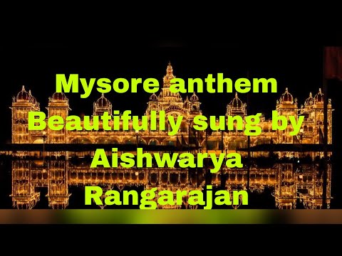 Mysore anthem||Kayou shri gouri|| Beautifully sung by Aishwarya Rangarajan😍🥰
