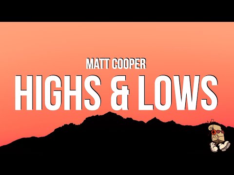 Matt Cooper - Highs & Lows (Lyrics)