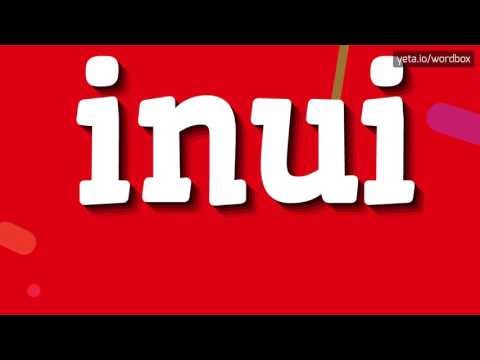 INUI - HOW TO PRONOUNCE IT!?