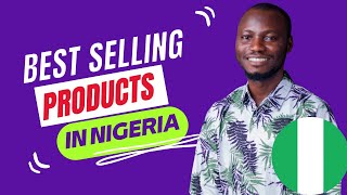 How to Find Nigeria Best Selling Products to Sell For Free 2023