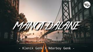 Download lagu MANUT DALANE - KLENIK GENK X NDARBOY GENK (LIRIK) mp3 Download lagu MANUT DALANE - KLENIK GENK X NDARBOY GENK (LIRIK) mp3