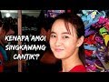 KIG 63 MENCARI AMOI DI KOTA AMOI SINGKAWANG