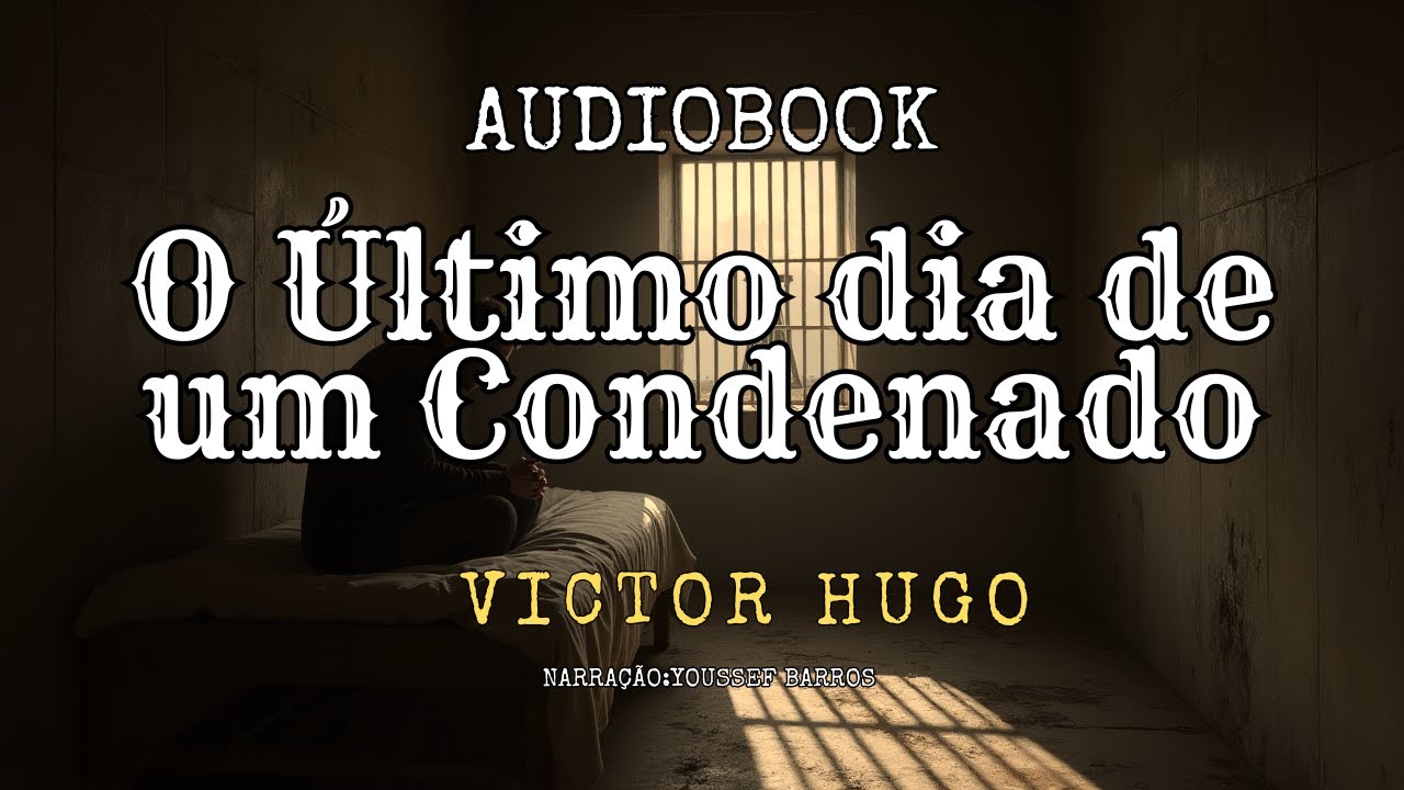 [AUDIOLIVRO COMPLETO] O ÚLTIMO DIA DE UM CONDENADO - Victor Hugo