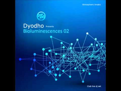 Dyodho-Bioluminescences 02 [Chill Atmospheric Breaks Progressive]