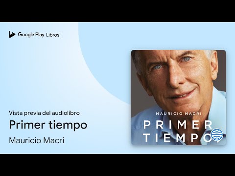 Primer tiempo de Mauricio Macri · Vista previa del audiolibro