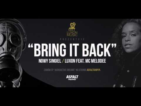 Luxon - Bring It Back feat. MC Melodee