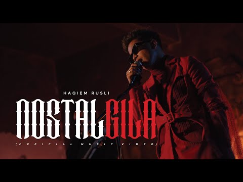 Haqiem Rusli  - NostalGila (Official Music Video)