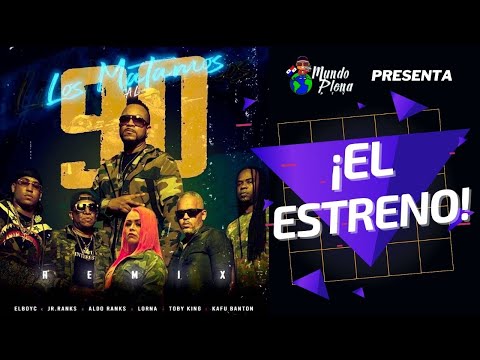 LO MATAMOS A LOS 90 | ALDO RANKS | TOBY KING | KAFU BANTON | JR RANKS | LORNA | EL BOYC | REACCION