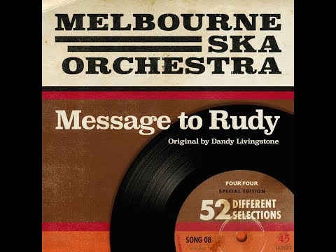 Melbourne Ska Orchestra - Message To You Rudy (Originally By Dandy Livingstone)