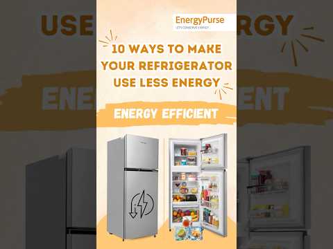 10 Ways to Make Your Refrigerator Use Less Energy | Save Money & Go Green!
